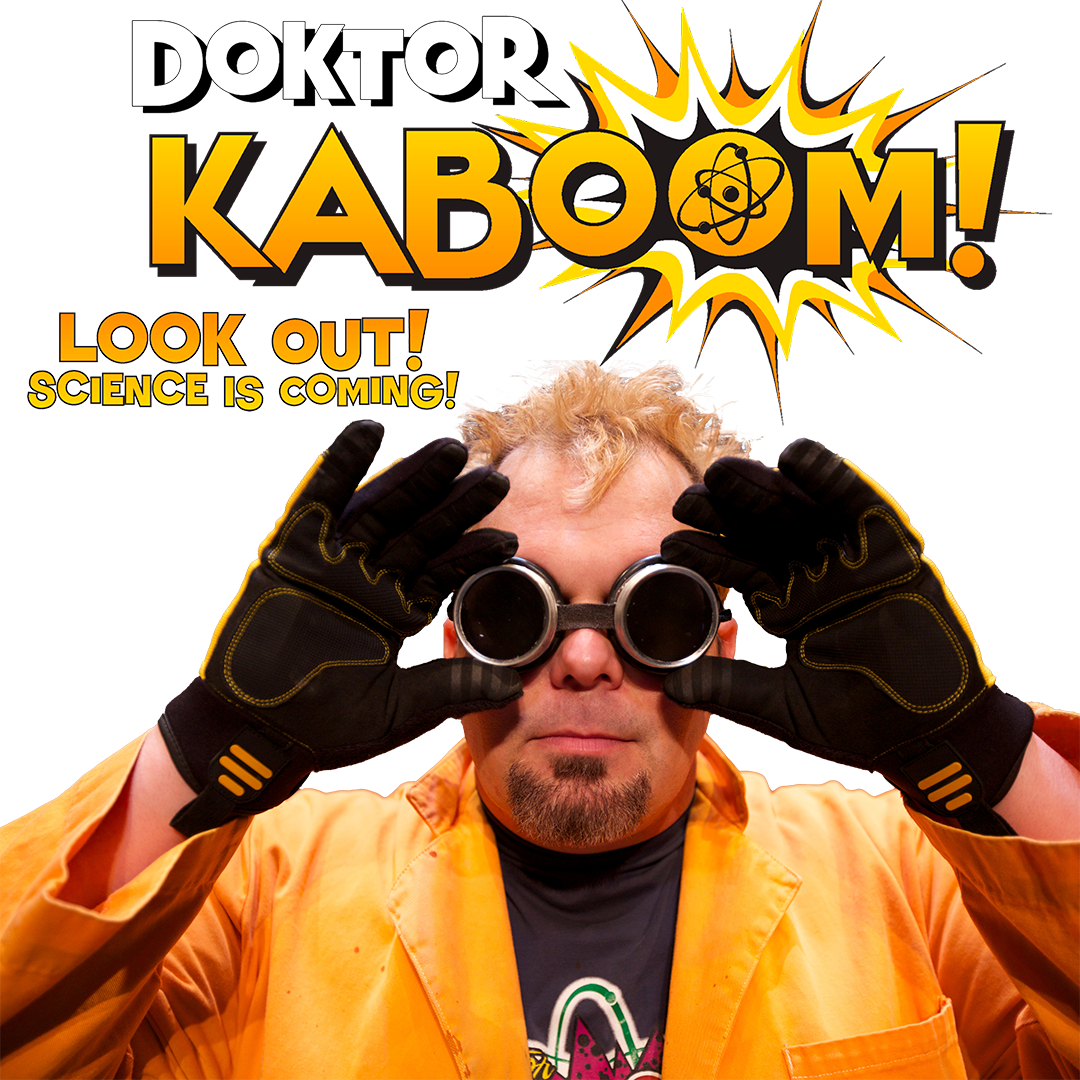 Doktor Kaboom! Look Out! Science is Coming!