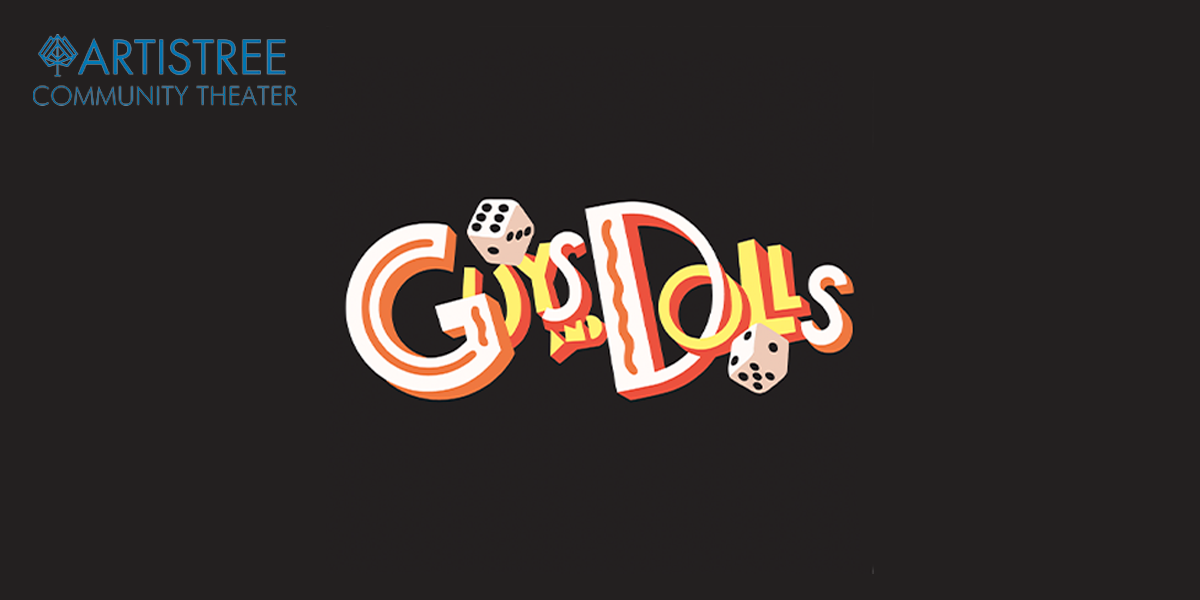 Artistree Community Theater presents Guys and Dolls