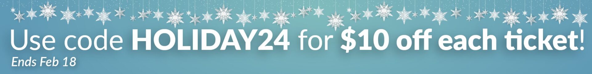 2024 Holiday Sale, ends Feb 18