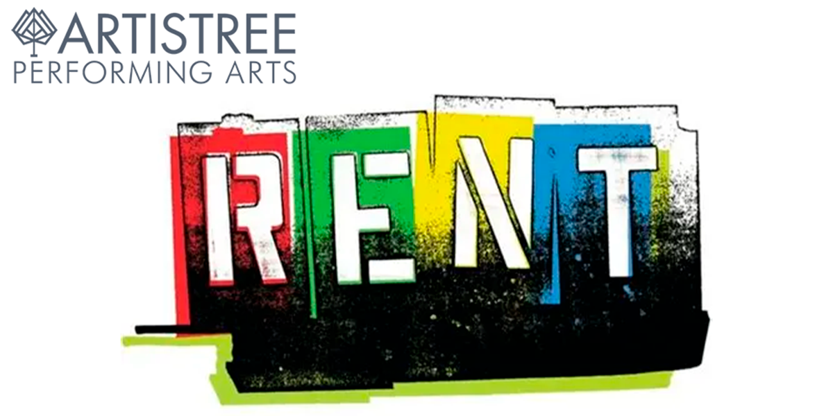 ARTISTREE PERFORMING ARTS High School Casts Present:RENT