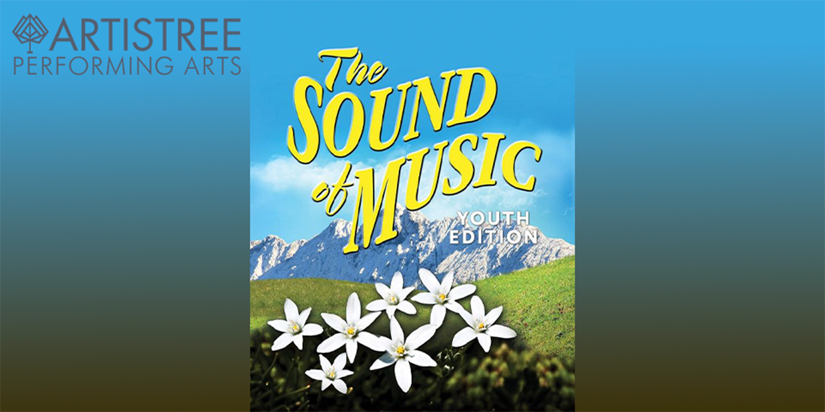 Artistree Performing Arts, The Sound of Music, Youth Edition