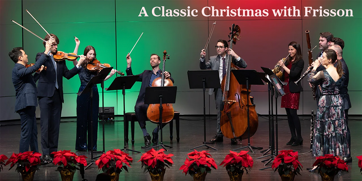 A Classic Christmas with Frisson at the Emelin Theatre. December 1, 2024