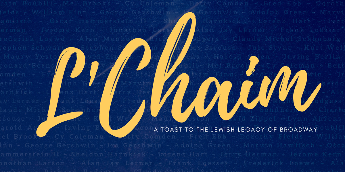 L'Chaim: A Toast to the Jewish Legacy of Broadway at the Emelin Theatre, November 23, 2024