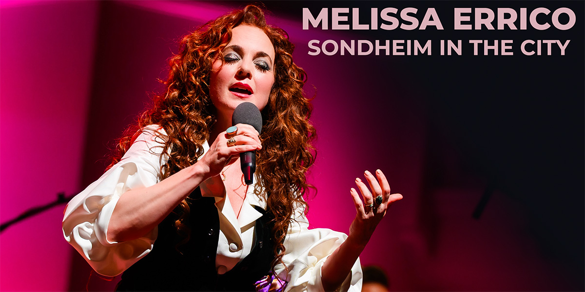1200x600_Melissa Errico_banner Melissa Errico: Sondheim in the City at the Emelin Theatre, Mamaroneck, Westchester, NY, March 22, 2026