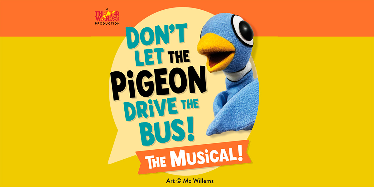 Don't Let the Pigeon Drive the Bus! The Musical! by Mo Willems, A TheatreworksUSA production