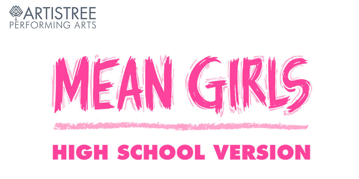 Artistree presents Mean Girls, High School Version